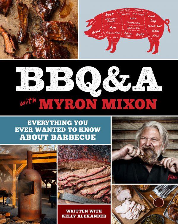 BBQ&A with Myron Mixon | Everything You Ever Wanted To Know About Barbecue (Hardcover) - Meat N' Bone